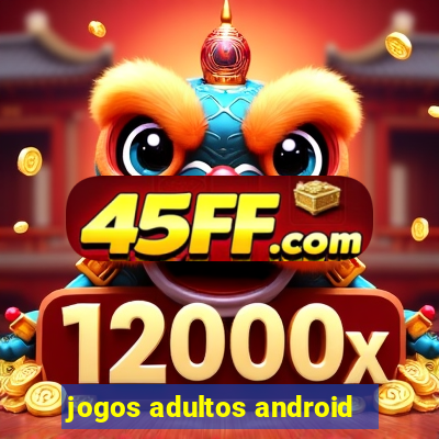 jogos adultos android